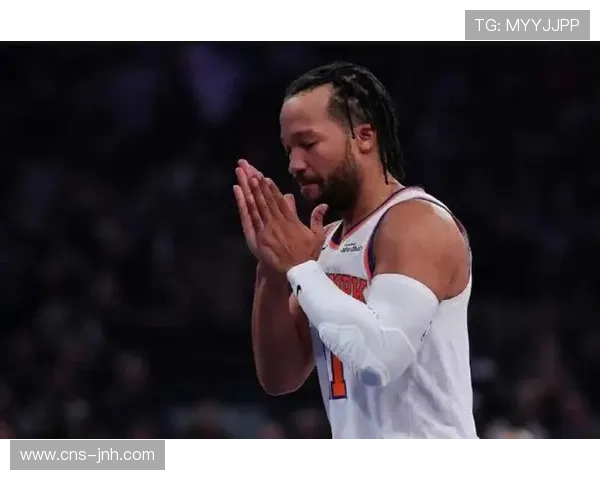 杰伦·布伦森场均33分,尼克斯后场核心持续高效 杰伦·布伦森场均33分,尼克斯后场核心持续高效